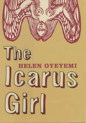 The Icarus Girl - Helen Oyeyemi