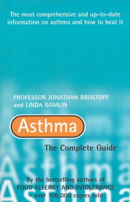 The Complete Guide to Asthma - Jonathan Brostoff, Linda Gamlin