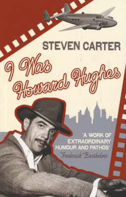 I Was Howard Hughes - Steven Carter