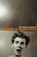 The Proud Highway - Hunter S. Thompson