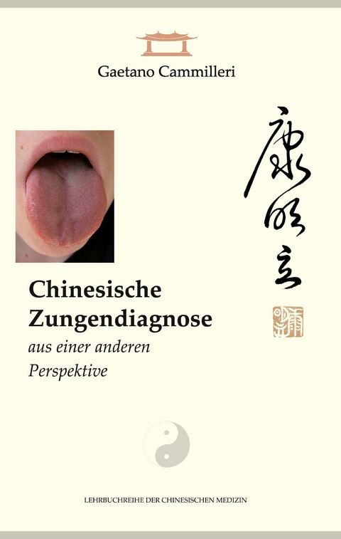 Chinesische Zungendiagnose aus einer anderen Perspektive -  Gaetano Cammilleri