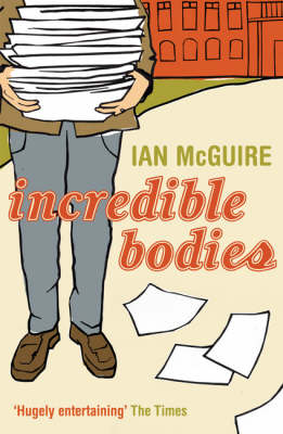 Incredible Bodies - Ian McGuire