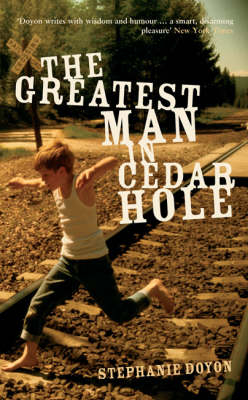 The Greatest Man in Cedar Hole - Stephanie Doyon