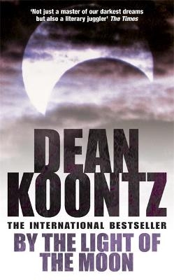 By the Light of the Moon - Dean Koontz