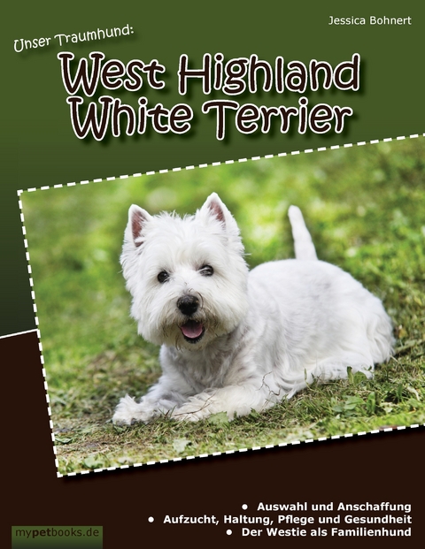 Unser Traumhund: West Highland White Terrier -  Jessica Bohnert