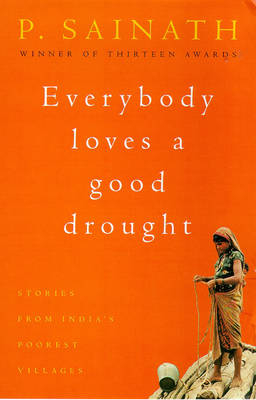 Everybody Loves a Good Drought - P. Sainath