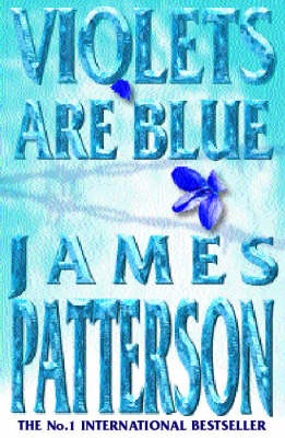 Violets are Blue - James Patterson