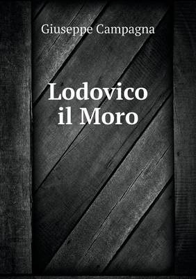 Lodovico il Moro - Giuseppe Campagna