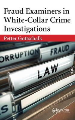 Fraud Examiners in White-Collar Crime Investigations -  Petter Gottschalk