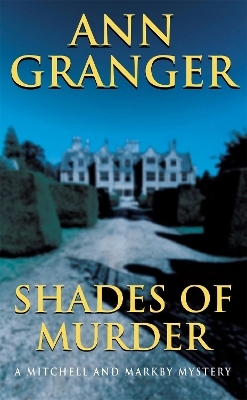 Shades of Murder (Mitchell & Markby 13) - Ann Granger