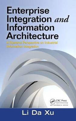 Enterprise Integration and Information Architecture - Norfolk Li Da (Old Dominion University  Virginia  USA) Xu