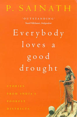 Everybody Loves a Good Drought - P. Sainath