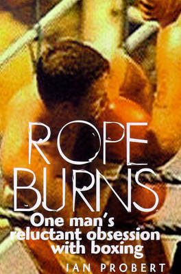 Rope Burns - Ian Probert