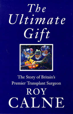 The Ultimate Gift - Roy Calne