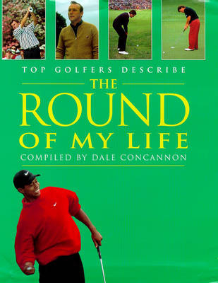 The Round of My Life - Dale Concannon