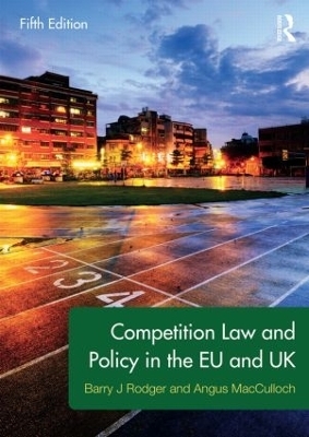 Competition Law and Policy in the EU and UK - Barry J. Rodger, Angus MacCulloch