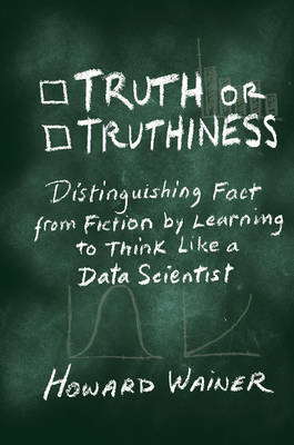 Truth or Truthiness -  Howard Wainer