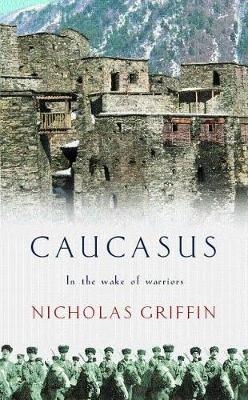 Caucasus - Nicholas Griffin