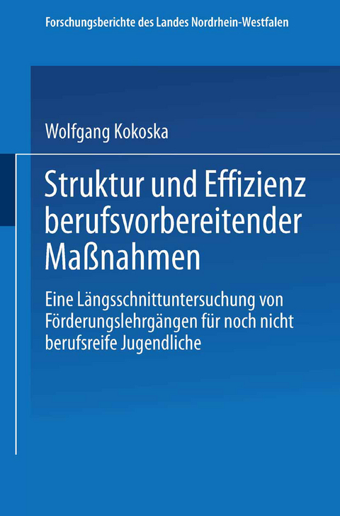 Struktur und Effizienz berufsvorbereitender Maßnahmen - Wolfgang Kokoska