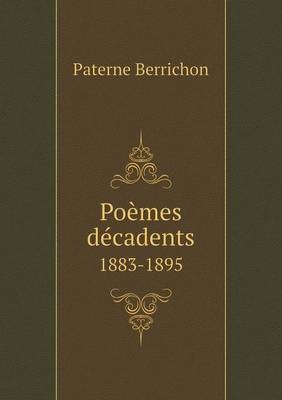 Poèmes décadents 1883-1895 - Paterne Berrichon