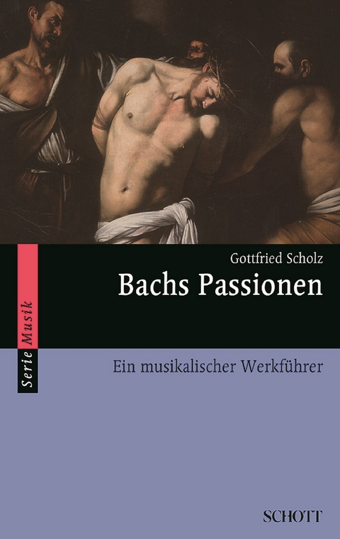 Bachs Passionen - Gottfried Scholz