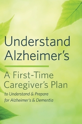 Understand Alzheimer's - Calistoga Press