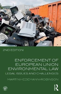 Enforcement of European Union Environmental Law - Martin Hedemann-Robinson