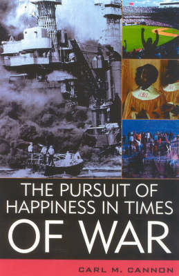 The Pursuit of Happiness in Times of War - Carl M. Cannon