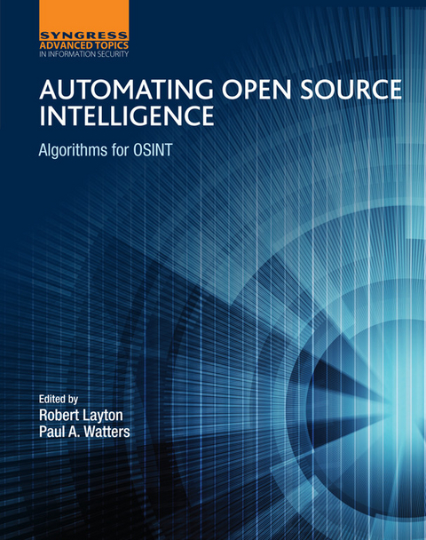 Automating Open Source Intelligence -  Robert Layton,  Paul A Watters