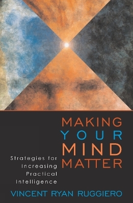 Making Your Mind Matter - Vincent Ryan Ruggiero