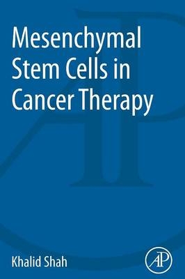 Mesenchymal Stem Cells in Cancer Therapy - Khalid Shah