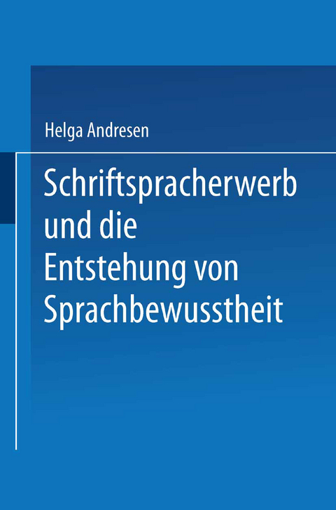 Schriftspracherwerb und die Entstehung von Sprachbewußtheit - Helga Andresen