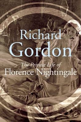 Private Life Of Florence Nightingale -  Richard Gordon