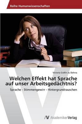 Welchen Effekt hat Sprache auf unser Arbeitsgedächtnis? - Victoria Gräfin zu Dohna