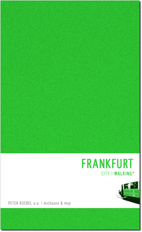 Frankfurt Walking - Peter Koebel, Sophie von Maltzahn, Jannis Plastargias, Simone Bauer