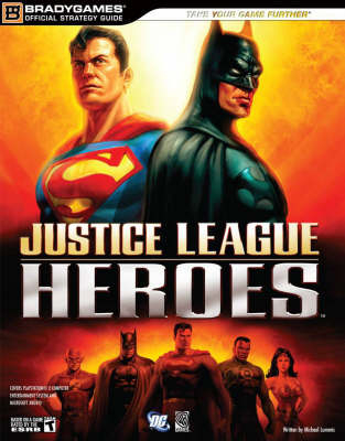 Justice League Heroes Official Strategy Guide -  BradyGames