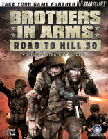 Brothers in Arms™ Official Strategy Guide - Bart G. Farkas