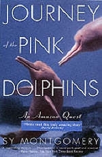 Journey of the Pink Dolphins - Sy Montgomery