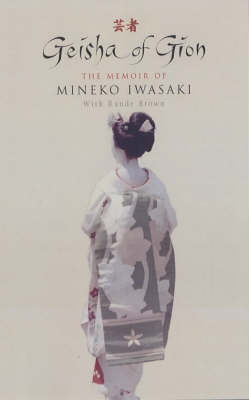 Geisha of Gion - Mineko Iwasaki, Rande Brown