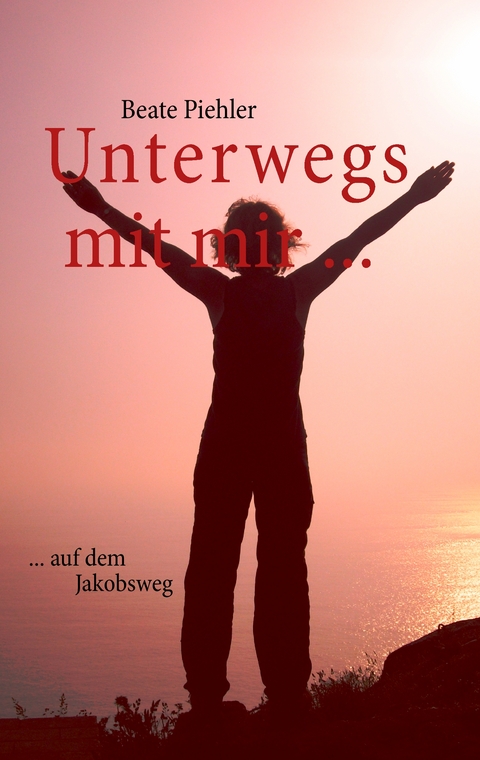 Unterwegs mit mir ... - Beate Piehler