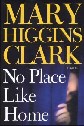 No Place Like Home - Mary Higgins Clark