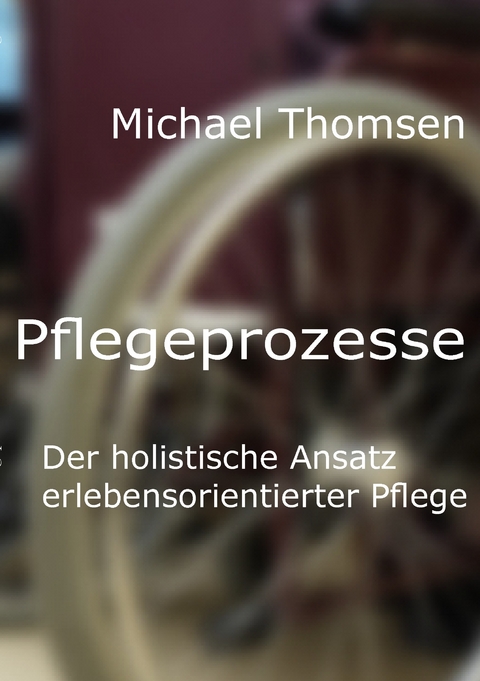 Pflegeprozesse -  Michael Thomsen