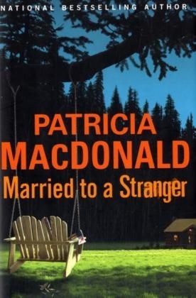 Married to a Stranger - Patricia MacDonald