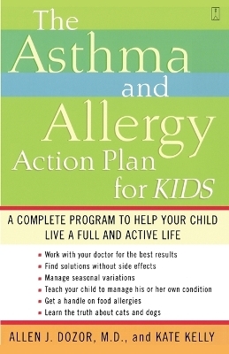 The Asthma and Allergy Action Plan for Kids - Dr. Allen Dozor, Kate Kelly