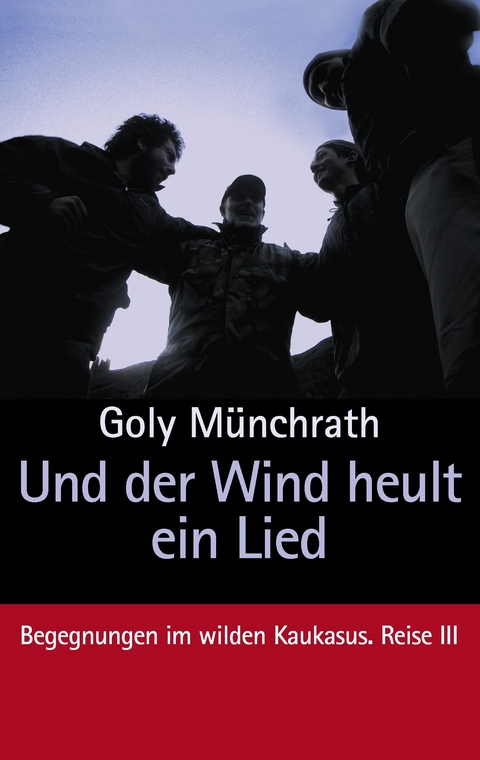 Und der Wind heult ein Lied -  Goly Münchrath