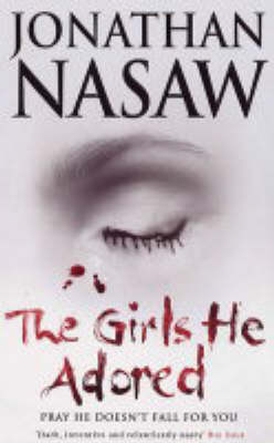 The Girls He Adored - Jonathan Nasaw