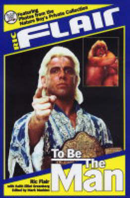 To be the Man - Ric Flair