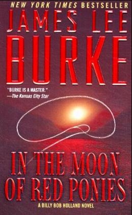 In the Moon of Red Ponies - James Lee Burke