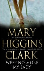 Weep No More My Lady - Mary Higgins Clark