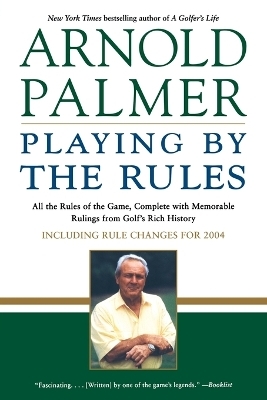 Arnold Palmer Playing by the R -  Palmer/Eubank